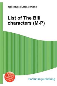 List of the Bill Characters (M-P)