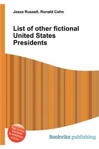 List of Other Fictional United States Presidents