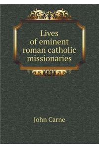 Lives of eminent roman catholic missionaries