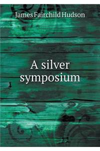 A Silver Symposium