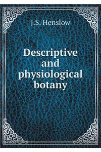 Descriptive and Physiological Botany