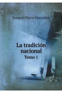 La tradición nacional Tomo 1