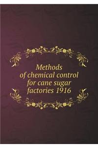 Methods of Chemical Control for Cane Sugar Factories 1916