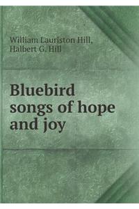 Bluebird songs of hope and joy