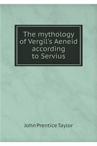 The Mythology of Vergil's Aeneid According to Servius