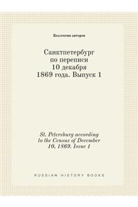 St. Petersburg according to the Census of December 10, 1869. Issue 1