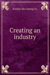 Creating an industry