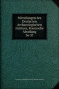 Mitteilungen des Deutschen Archaeologischen Instituts, Roemische Abteilung