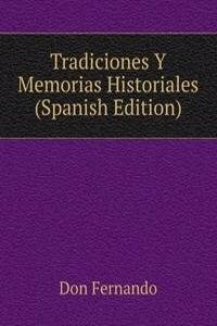 Tradiciones Y Memorias Historiales (Spanish Edition)