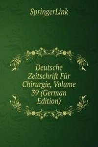 Deutsche Zeitschrift Fur Chirurgie, Volume 39 (German Edition)