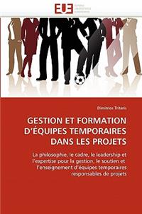 Gestion Et Formation d''équipes Temporaires Dans Les Projets