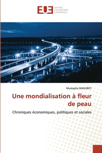 mondialisation à fleur de peau