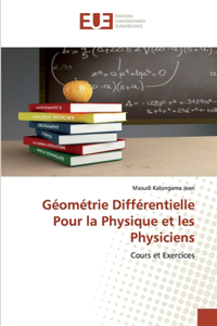 Géométrie Différentielle Pour la Physique et les Physiciens