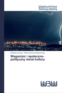 Weganizm i spoleczno-polityczny &#347;wiat kultury