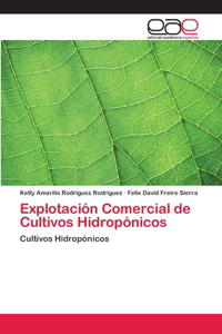 Explotación Comercial de Cultivos Hidropónicos
