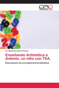 Enseñando Aritmética a Antonio, un niño con TEA.