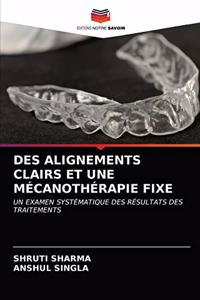 Des Alignements Clairs Et Une Mécanothérapie Fixe