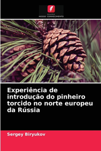Experiência de introdução do pinheiro torcido no norte europeu da Rússia