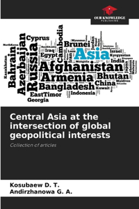 Central Asia at the intersection of global geopolitical interests