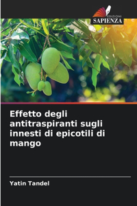 Effetto degli antitraspiranti sugli innesti di epicotili di mango