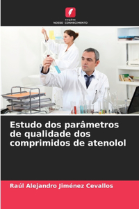 Estudo dos parâmetros de qualidade dos comprimidos de atenolol