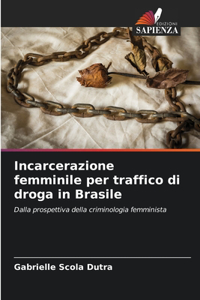 Incarcerazione femminile per traffico di droga in Brasile