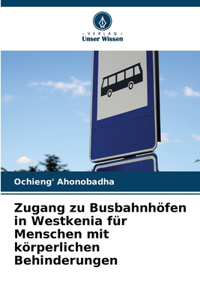 Zugang zu Busbahnhöfen in Westkenia für Menschen mit körperlichen Behinderungen
