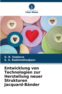 Entwicklung von Technologien zur Herstellung neuer Strukturen Jacquard-Bänder