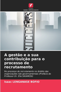 A gestão e a sua contribuição para o processo de recrutamento