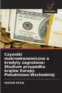 Czynniki makroekonomiczne a kredyty zagrożone