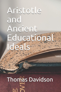 Aristotle and Ancient Educational Ideals
