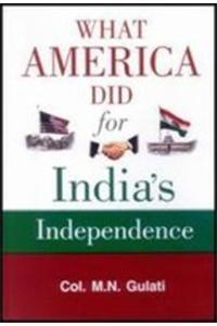 What America did for India’s Independence