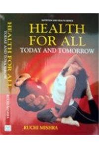 Health For All : Today And Tomorrow