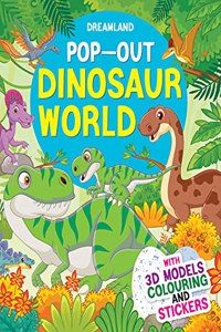 Pop-Out Dinosaurs World- With 3D Models Colouring and Stickers