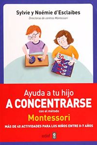 Ayuda a Tu Hijo a Concentrarse Con El Metodo Montessori