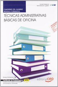 Cuaderno del alumno Tecnicas administrativas basicas de oficina. Certificados de Profesionalidad