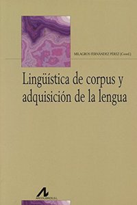 Ling'uistica de Corpus y Adquisicion de La Lengua