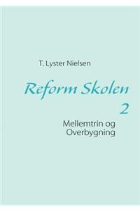Reform Skolen 2