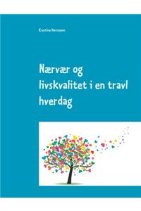 Nærvær og livskvalitet i en travl hverdag