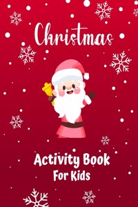 Christmas Activity Book For Kids Ages 4-8 and 8-12