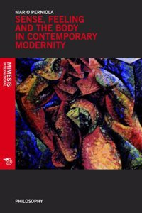 Sense, Feeling And The Body In Contemporary Modernity