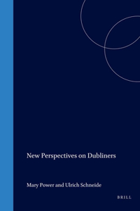 New Perspectives on Dubliners (European Joyce Studies)