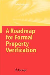 Roadmap for Formal Property Verification