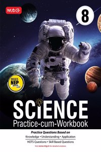MTG Science Practice-cum-Workbook Class 8 with NEP Guidelines - Practice Questions Based on Knowledge & Understanding, Skill Based Questions