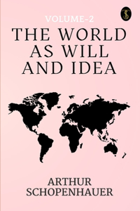 World As Will And Idea Volume - 2