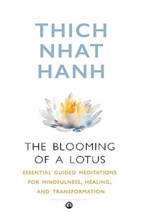 The Blooming of Aotus : Essential Guided Meditations for Mindfulness, Healing, and Transformation