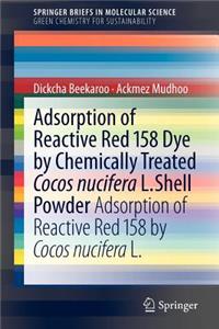 Adsorption of Reactive Red 158 Dye by Chemically Treated Cocos Nucifera L. Shell Powder