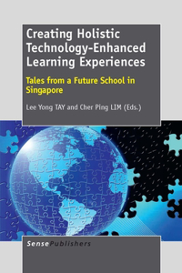 Creating Holistic Technology-Enhanced Learning Experiences