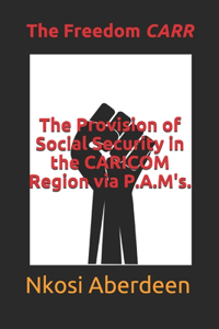 Provision of Social Security in the CARICOM Region via P.A.M's.