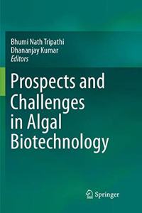 Prospects and Challenges in Algal Biotechnology